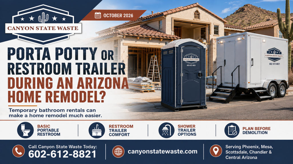 Porta Potty or Restroom Trailer During an Arizona Home Remodel?
